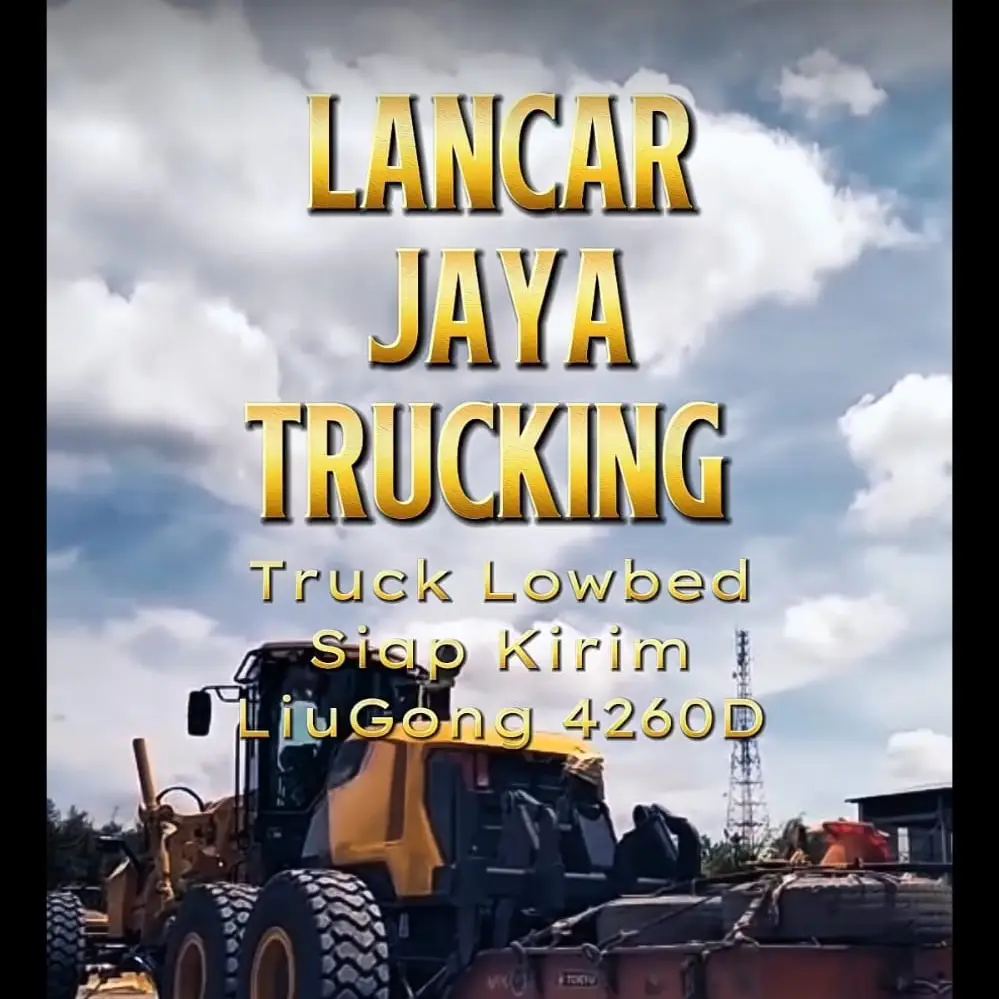 Jasa Sewa Lowbed Jakarta: Spesialis Kirim LiuGong 4260D Lintas Jawa-Sumatera