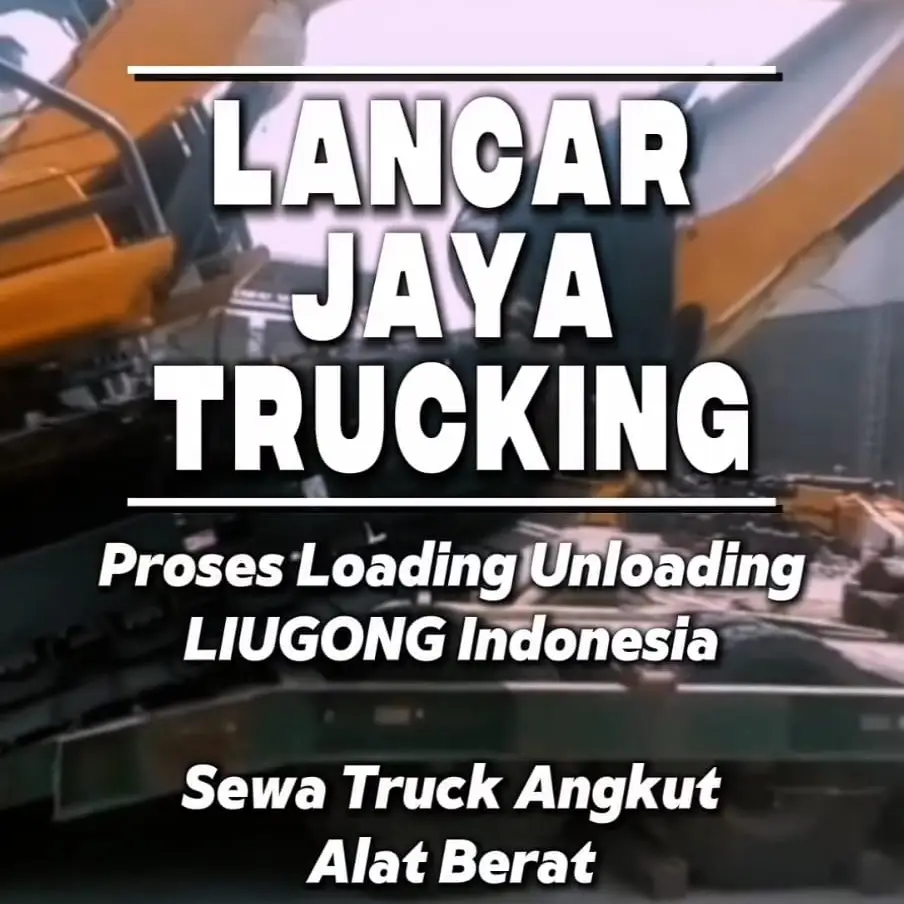 Jasa Sewa Truk Lowbed Terpercaya: Kirim Excavator LIUGONG Aman & Profesional