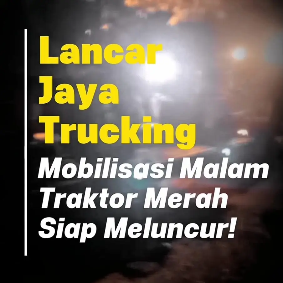 Jasa Sewa Angkut Alat Berat: Mobilisasi Malam Traktor Merah Lintas Jawa Sumatera